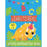 Learn to Read: Activity WorkBook for kids & A Fun Book to Practice Writing for Kids Ages 3-5