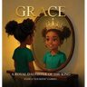 Grace: A Royal Daughter of the King