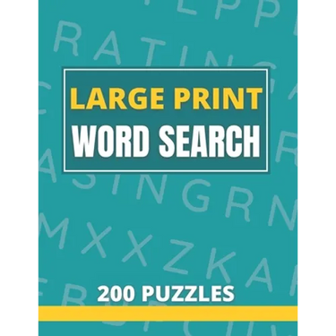 Large Print Word Search 200 Puzzles: Word Search Book For Adults And Seniors With Solutions