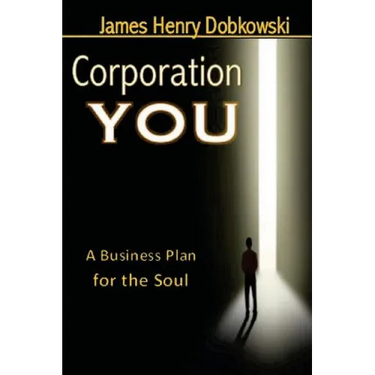 Corporation YOU: A Business Plan for the Soul