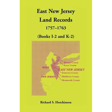 East New Jersey Land Records, 1757-1763 (Books I-2 and K-2)