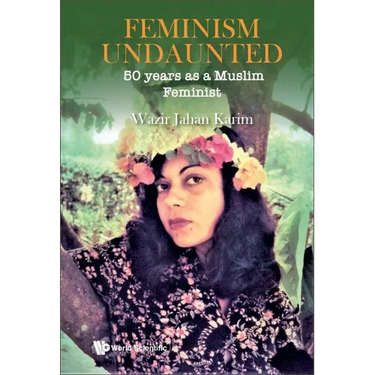 Feminism Undaunted: 50 Years as a Muslim Feminist