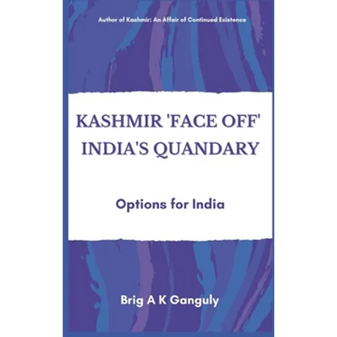 Kashmir "Face-Off" India's Quandary: Options for India