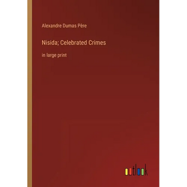 Nisida; Celebrated Crimes: in large print