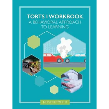 Torts I Workbook: A Behavioral Approach to Learning