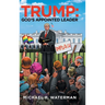 Trump: God's Appointed Leader