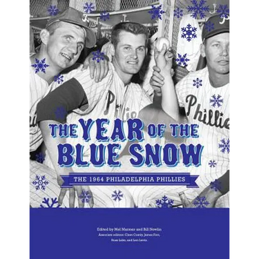 The Year of Blue Snow: The 1964 Philadelphia Phillies