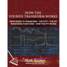How the Fourier Transform Works
