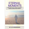 Eternal Moments: Because it Only Takes a Moment to be Changed for Eternity