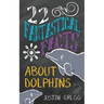22 Fantastical Facts About Dolphins