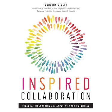 Inspired Collaboration: Ideas for Discovering and Applying Your Potential