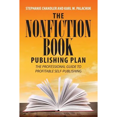 The Nonfiction Book Publishing Plan: The Professional Guide to Profitable Self-Publishing