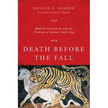 Death Before the Fall: Biblical Literalism and the Problem of Animal Suffering