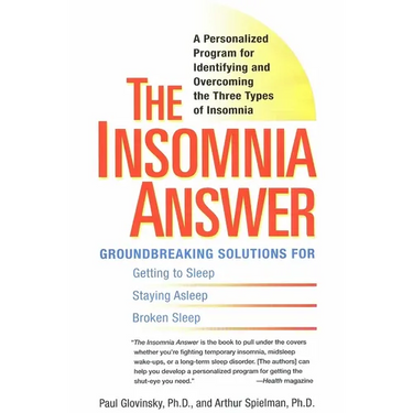 The Insomnia Answer: A Personalized Program for Identifying and Overcoming the Three Types ofInsomnia