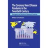 The Coronary Heart Disease Pandemic in the Twentieth Century: Emergence and Decline in Advanced Countries