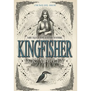 Kingfisher: An Epic Time Travel from WWI to Camelot