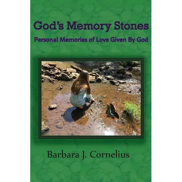 God's Memory Stones: Personal Memories of Love Given by God