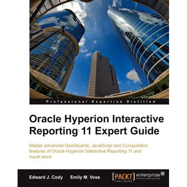 Oracle Hyperion Interactive Reporting 11 Expert Guide
