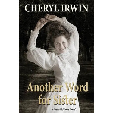 Another Word for Sister: A beautiful love story