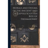 Morals and Dogma of the Ancient and Accepted Scottish Rite of Freemasonry