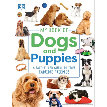 My Book of Dogs and Puppies: A Fact-Filled Guide to Your Canine Friends
