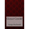 Guild Court George MacDonald