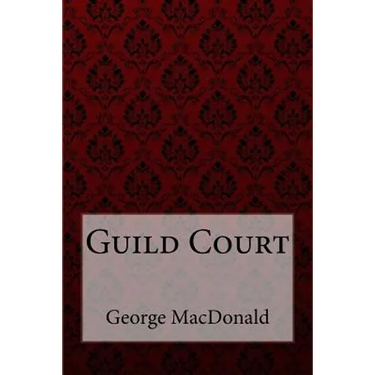 Guild Court George MacDonald