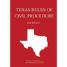Texas Rules of Civil Procedure; 2018 Edition