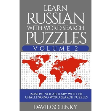 Learn Russian with Word Search Puzzles Volume 2: Learn Russian Language Vocabulary with 130 Challenging Bilingual Word Find Puzzles for All Ages