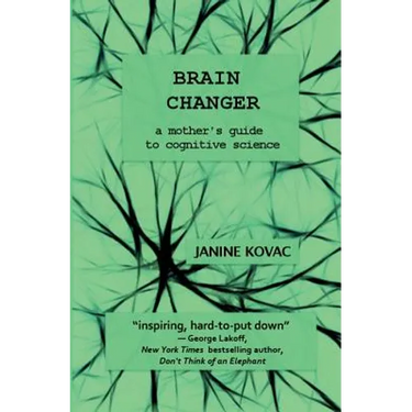 Brain Changer: A Mother's Guide to Cognitive Science