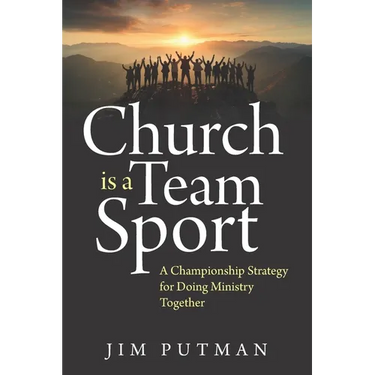 Church is a Team Sport: A Championship Strategy for Doing Ministry Together