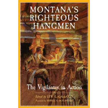 Montana's Righteous Hangmen: The Vigilantes in Action