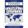Learn Finnish with Word Scramble Puzzles Volume 1: Learn Finnish Language Vocabulary with 110 Challenging Bilingual Word Scramble Puzzles