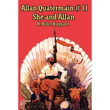 She and Allan: A Novel of Quatermain and Ayesha