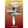 Roman Holiday: An Elliot Todd Mystery