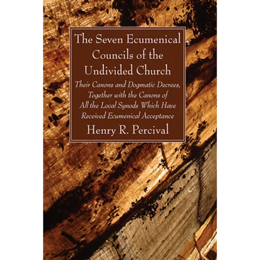 The Seven Ecumenical Councils of the Undivided Church