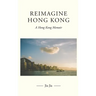 Reimagine Hong Kong