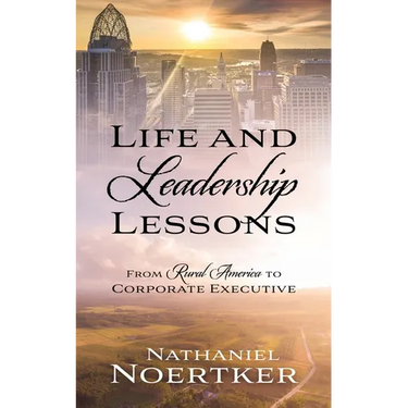 Life and Leadership Lessons: From Rural America to Corporate Executive