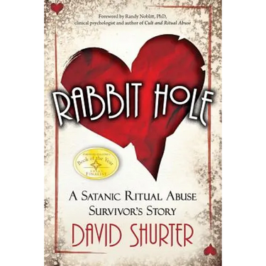 Rabbit Hole: A Satanic Ritual Abuse Survivor's Story