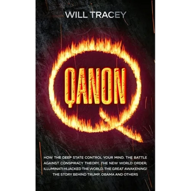 Qanon: How the Deep State Control Your Mind. The Battle Against Conspiracy Theory. The New World Order; Illuminati Hijacked The World. The Great Awake