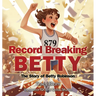 Record Breaking Betty: The Story of Betty Robinson