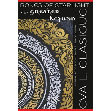 Bones of Starlight: Greater Beyond