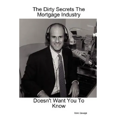 The Dirty Secrets The Mortgage Industry Doesn't Want You To Know