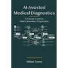 AI-Assisted Medical Diagnostics: A Clinical Guide to Next-Generation Diagnostics