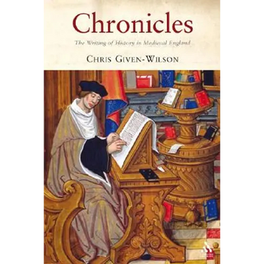 Chronicles: The Writing of History in Medieval England