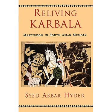 Reliving Karbala: Martyrdom in South Asian Memory