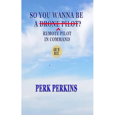So You Wanna Be A Drone Pilot?: Remote Pilot In Command