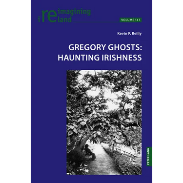 Gregory Ghosts: Haunting Irishness
