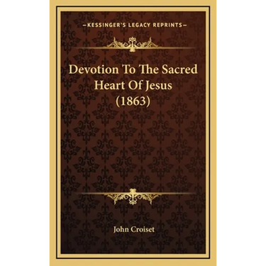 Devotion To The Sacred Heart Of Jesus (1863)