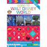 Going to Walt Disney World: A Guide For Kids & Kids at Heart